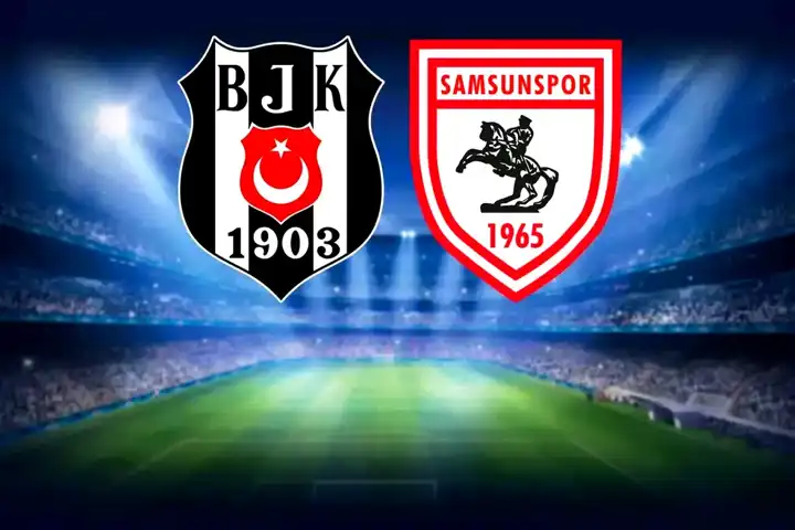 Beşiktaş - Samsunspor Maçının İlk 11'leri